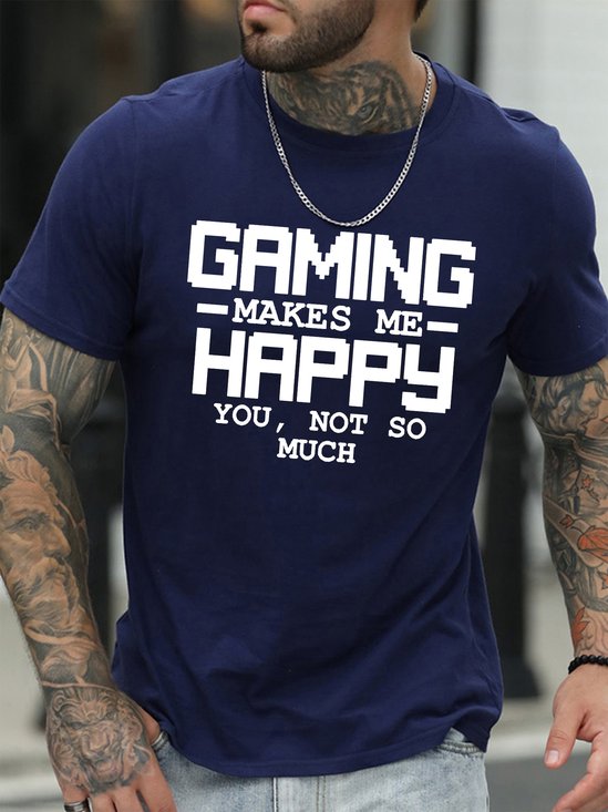 Gaming Makes Me Happy You, Not So Much T-Shirt