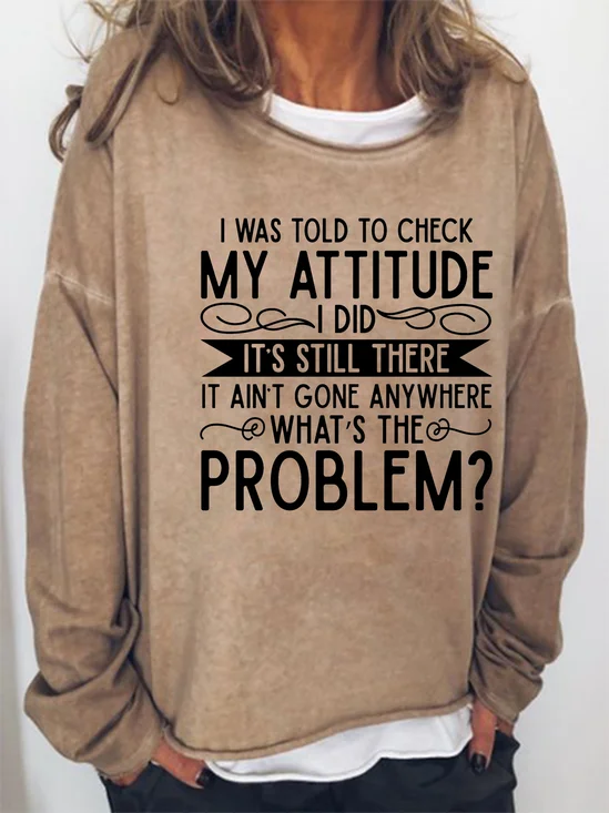 I Was Told To Check My Attitude Funny Sweatshirts