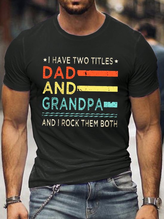 I Have Two Title Dad And Grandpa Casual T-shirt