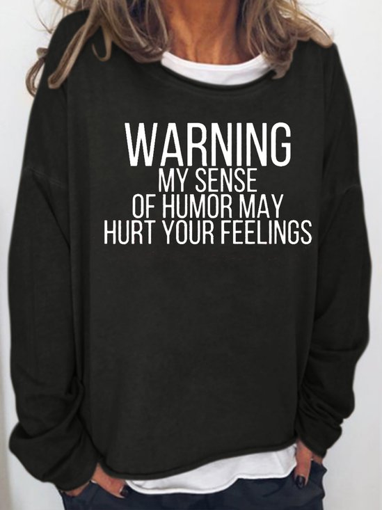 Warning My Sens Of Humor May Hurt Your Feelings Funny Letter Sweatshirts