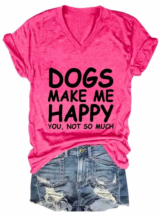 Dog Make Me Happy You Not So Much V Neck Short Sleeve T-shirt