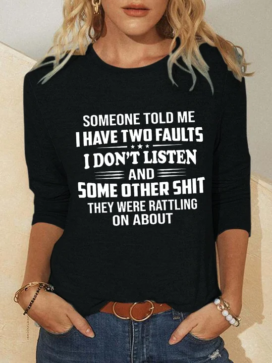 Someone Told Me I Have Two Faults Long-sleeve Shirt