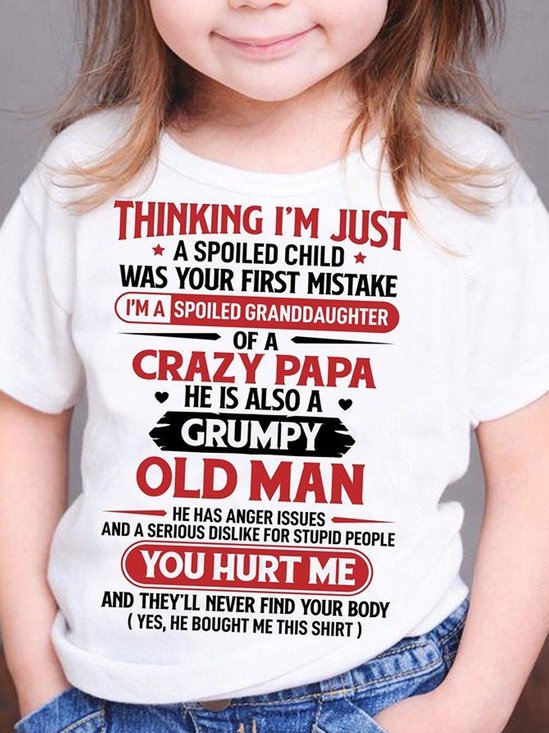 Thinking I'M Just Spoiled Child Was Your First Mistake I'M Spoiled Granddaughter Of Crazy Papa Also Grumpy Old Man Shirt T-shirt