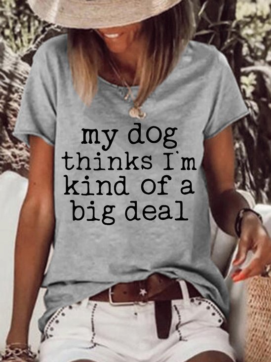 My Dog Thinks I'M Kind Of A Big Deal  Women's Short Sleeve Top