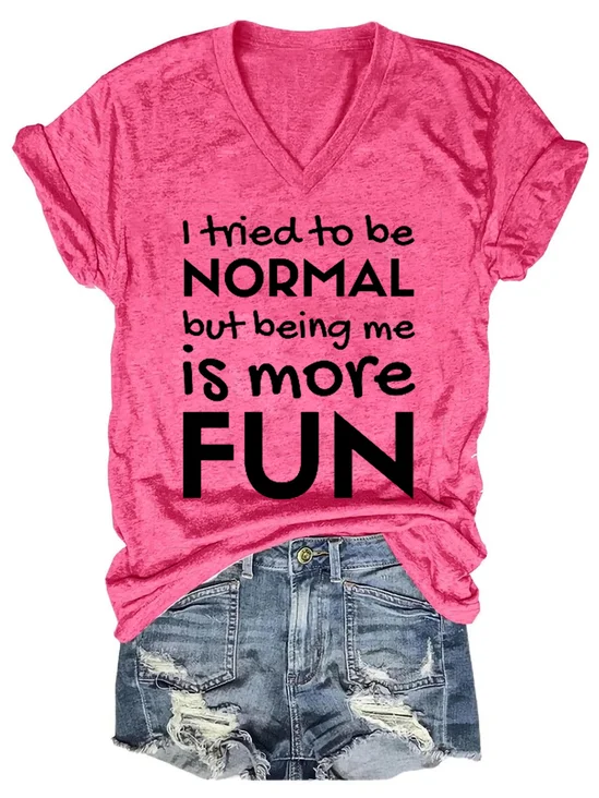 I tried to be normal, but being me is more fun Regular Fit Short Sleeve T-Shirt