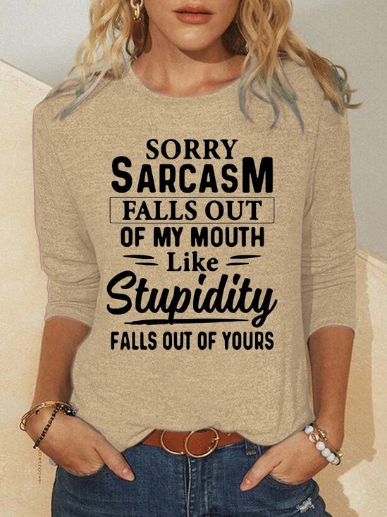 Sorry Sarcasm Falls Out Of My Mouth Casual Top