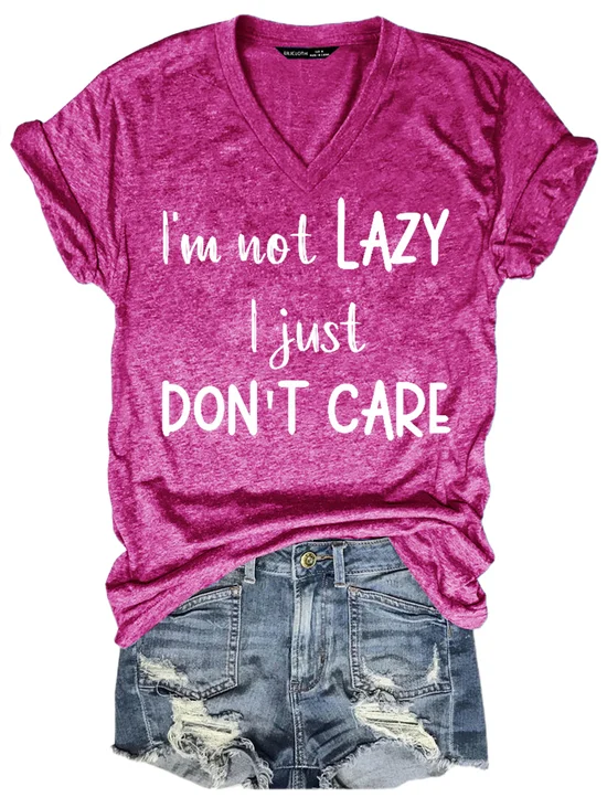 I'm Not Lazy I just Don't Care Shirts&Tops