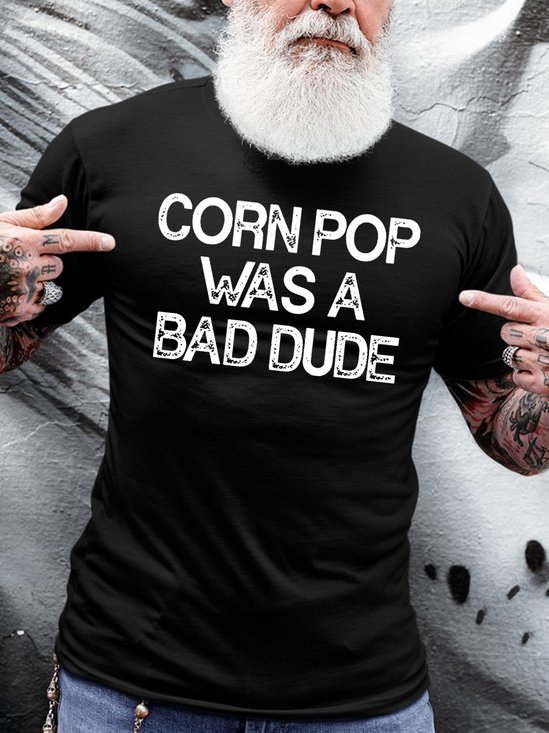 Mens Funny Corn Pop Was A Bad Dude Casual Cotton Short Sleeve T-Shirt