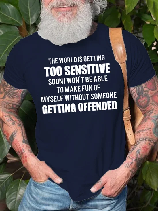 Mens Funny The World Is Getting Too Sensitive Soon I Won't Be Able To Make Fun Of Myself Without Someone Getting Offended Short Sleeve T-Shirt