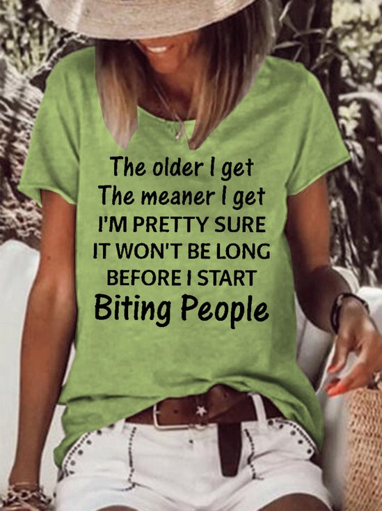 Womens The older I get the meaner i get i’m pretty sure it won’t be long before i start biting people Letter Short Sleeve Tops