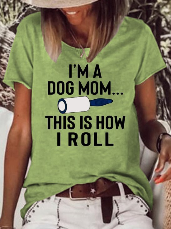 I'm A Dog Mom This Is How I Roll Casual Short Sleeve T-Shirt