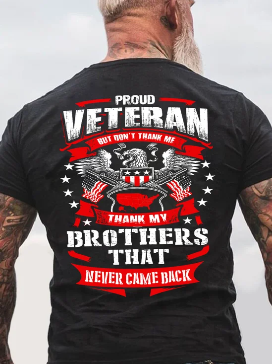 Proud Veteran But Don't Thank Me Thank My Brothers That Never Came Back Short Sleeve Casual Crew Neck T-Shirt