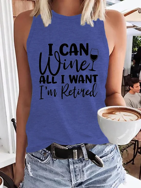I Can Wine All I Want I'm Retired, Polyester Cotton Casual Loosen Tanks & Camis
