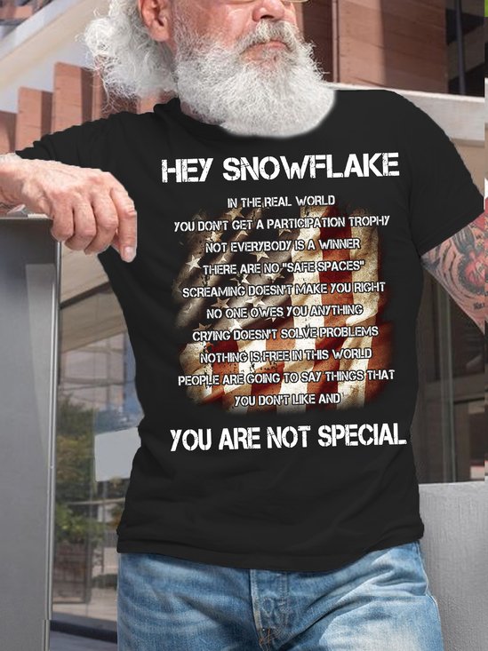 Hey Snowflake You Are Not Special Cotton Crew Neck Casual T-Shirt