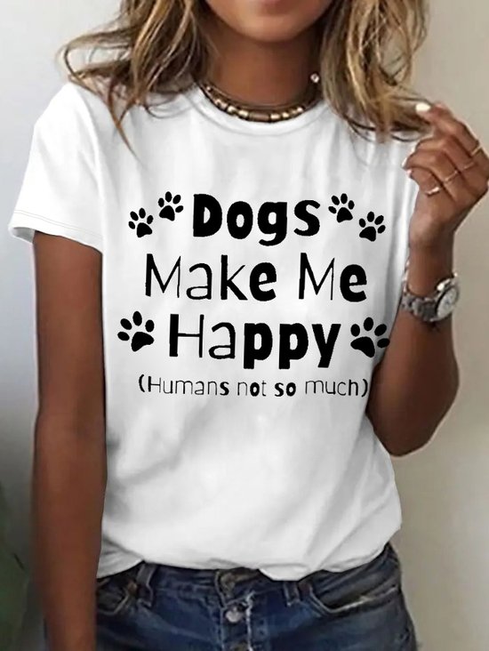Women Funny quote Dogs makes me happy humans not so much Animal Cotton T-Shirt