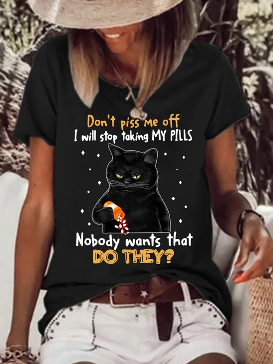 Don't Piss Me Off Nobody Wants That Women's Cat With Pills T-Shirt