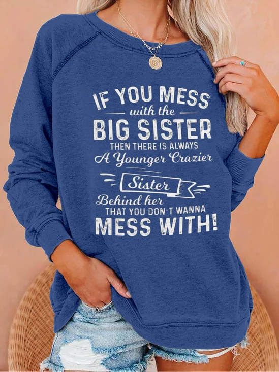 If You Mess Big Sister A Younger Crazier Sister Behind Her Women's Sweatshirts