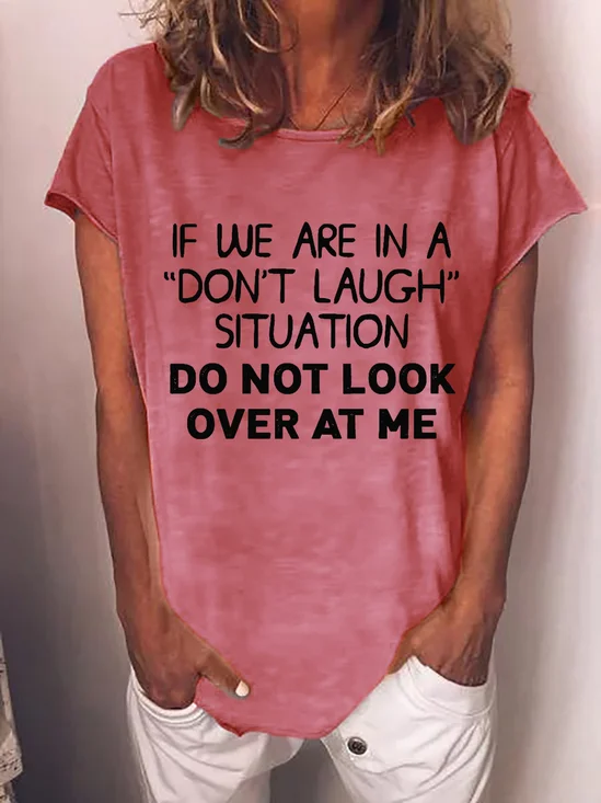 Women Funny Graphic If We Are In A Don't Laugh Situation Loose T-Shirt