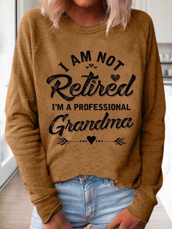 Funny Women I Am Not Retired I Am A Professional Grandma Simple Crew Neck Sweatshirt