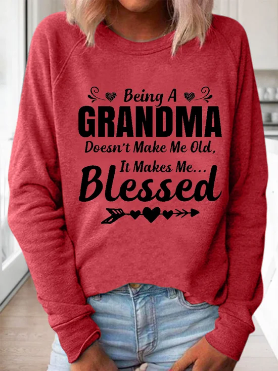 Women Being A Grandma Doesn't Make Me Old It Makes Me Blessed Sweatshirt