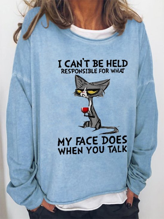 Women Funny Graphic I Can’t Be Held Responsible For What My Face Does When You Talk Cat Simple Sweatshirt