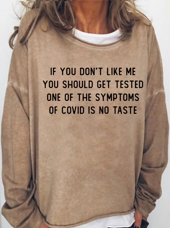 Womens if you don't like me you should get tested one Funny Letters Sweatshirt