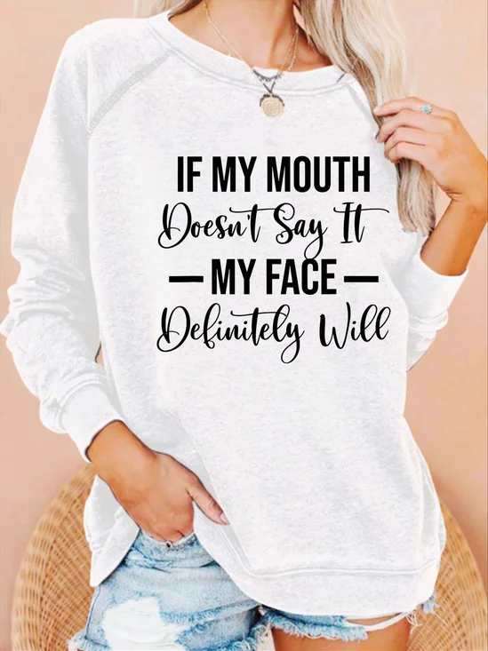 Women My Mouth Don’t Say It Casual Sweatshirt