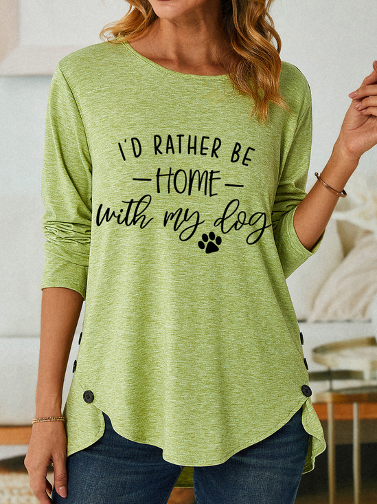 Women Dog lover I'd rather be home with my dog  Simple Cotton-Blend Top