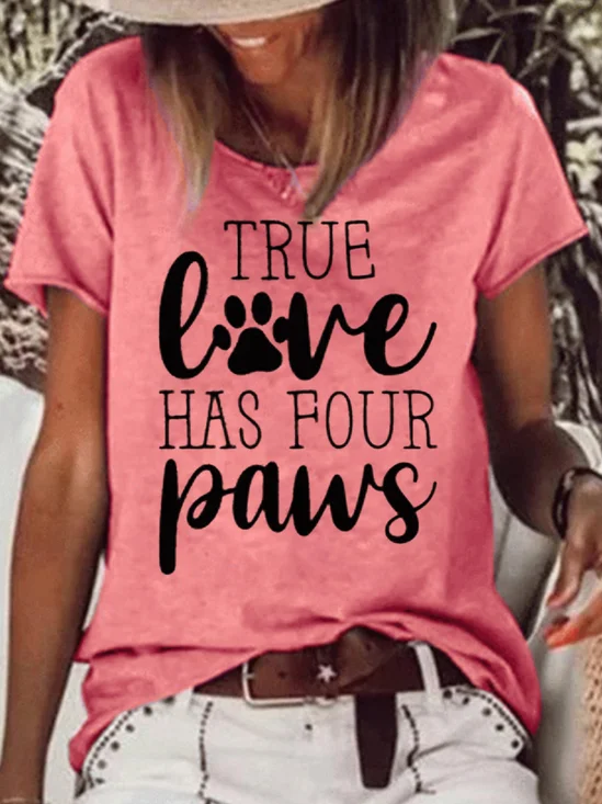 Womens True Love Has Four Paws Casual T-Shirt