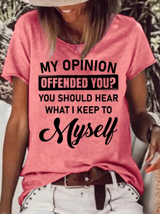 Womens My Opinion Offended You Crew Neck T-Shirt