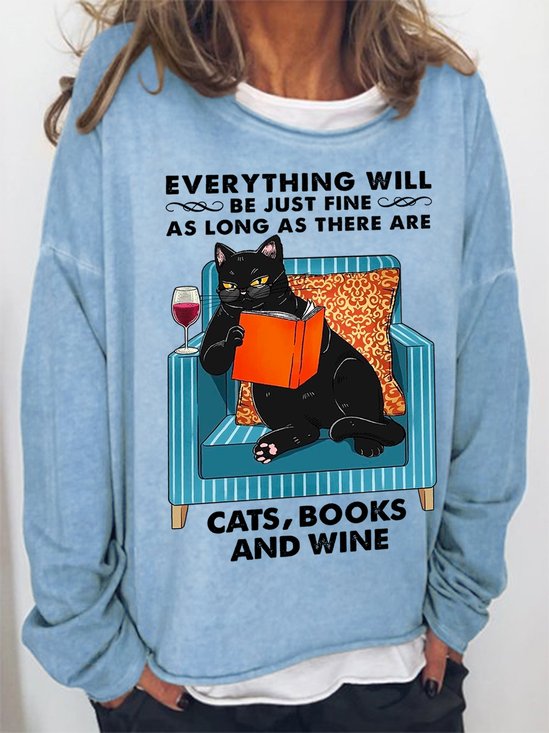 Everything Will Be Fine As Long As There Be Cat And Wine Women Loose Sweatshirt