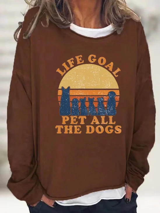 Women Life Goal Pet All The Dog Cotton-Blend Text Letters Crew Neck Sweatshirt