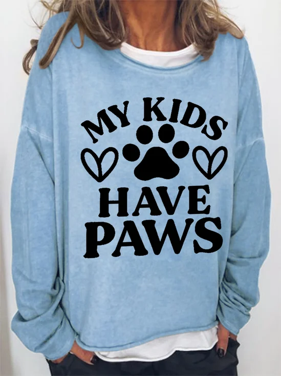 Women Funny Saying My Kids Have Paws Cotton-Blend Text Letters Loose Sweatshirt