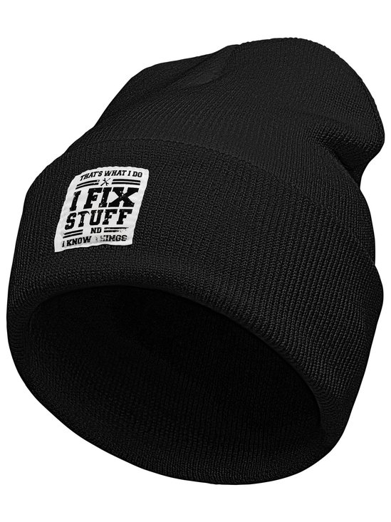 That's What I Do I Fix Stuff And I Know Things Text Letter Beanie Hat