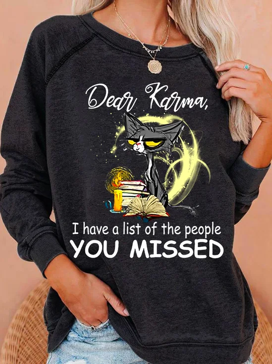 Womens Dear Karma I Have List You Missed Funny Letters Sweatshirt