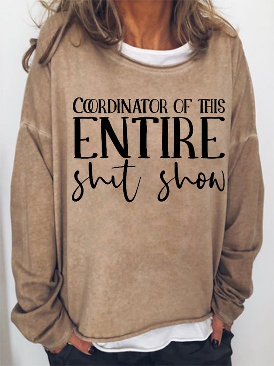 Women Coordinator of the Entire Shit Show Simple Crew Neck Text Letters Sweatshirt