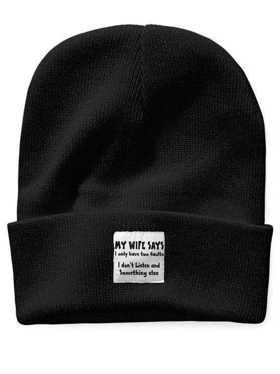 My Wife Says I Have Two Faults I Dont Listen And Something Else Funny Letters Beanie Hat