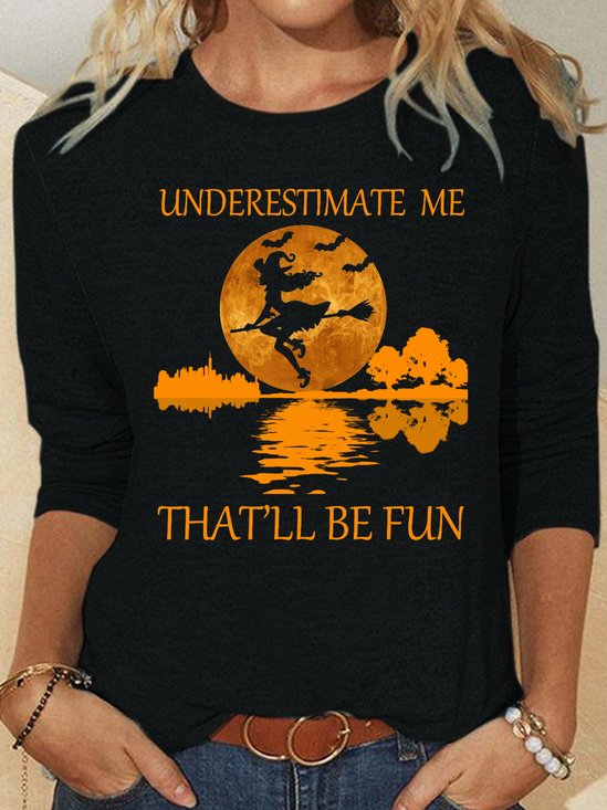 Womens Underestimate Me That‘ll Be Fun Crew Neck Casual Letters Top
