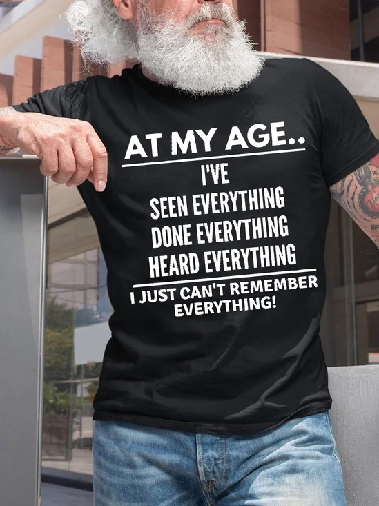Mens At My Age I Can’T Remember Everything Funny Text Letters Cotton Crew Neck T-Shirt