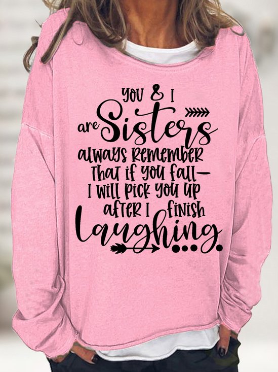 Women Funny Sisters If you fall I will pick up finish laughing Crew Neck Sweatshirt