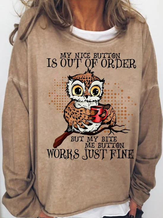 My Nice Button Is Out Of Order But My Bite Me Button Works Just Fine Casual Sweatshirt