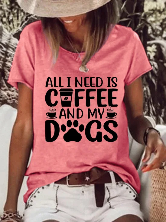 Women Funny All I Need Is Coffee And My Dog Crew Neck T-Shirt
