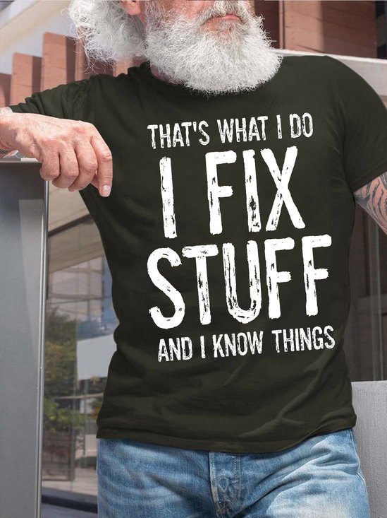 Mens That Is What I Do I Fix Stuff And L Know Thinks Funny Graphic Print Text Letters Loose Cotton T-Shirt