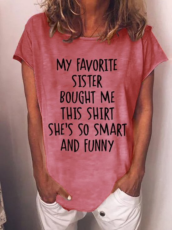 My Favorite Sister Bought Me This Shirt She's So Smart And Funny Women's T-Shirt