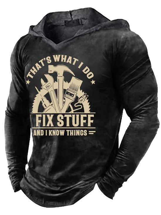 Men That’s What I Do I Fix Stuff And I Know Things Text Letters Casual Hoodie Sweatshirt