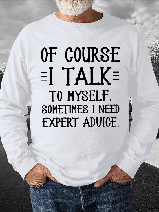 Men's Of Course I Talk To Myself Funny Graphics Print Casual Text Letters Cotton-Blend Sweatshirt