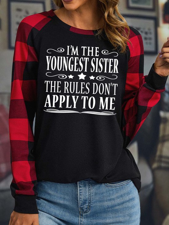 Women’s I’m The Youngest Sister The Rules Don’t Apply To Me Text Letters Casual Crew Neck Top