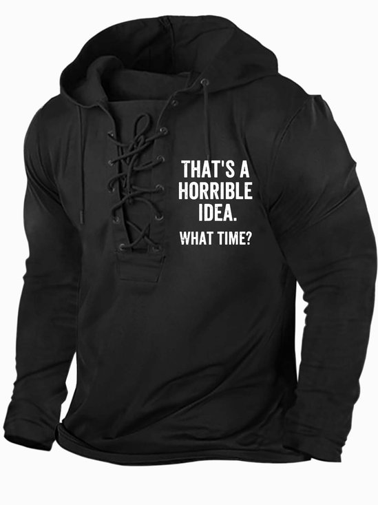Men That’s A Horrible Idea What Time Hoodie Regular Fit Casual Sweatshirt
