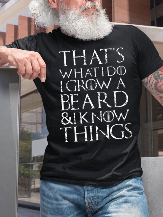 Men's That Is What I Do I Grow A Beard I Know Things Funny Graphic Print Text Letters Casual Crew Neck Cotton T-Shirt