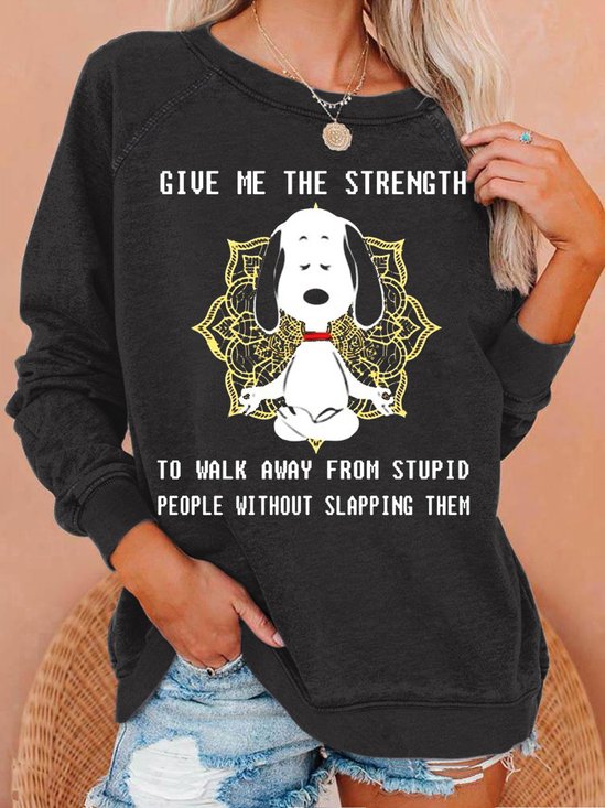 Womens Give Me The Strength Without Slapping Them Crew Neck Text Letters Sweatshirt